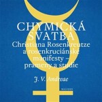 Chymická svatba Christiana Rosenkreutze rosenkruciánské manifesty prameny studie Johann Valentin Andreae