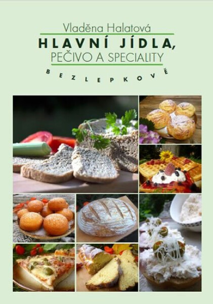 Hlavní jídla, pečivo speciality bezlepkově Halatová Vladěna