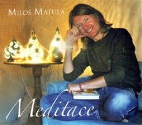 Meditace Miloš Matula