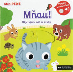 MiniPEDIE Mňau! Objevujeme svět se zvuky - Nathalie Choux