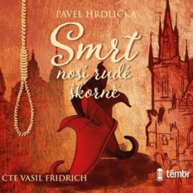 Smrt nosí rudé škorně Pavel Hrdlička audiokniha