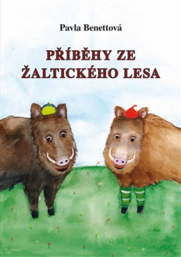 Příběhy ze Žaltického lesa Pavla Benettová