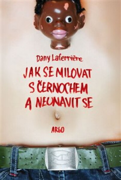 Jak se milovat černochem neunavit se Dany Laferriere