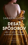 Desať spôsobov ako si uloviť lorda a zostať zbožňovaná (slovensky) - Sarah Maclean