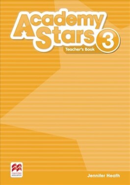 Academy Stars 3: Teacher´s Book Pack - Jennifer Heath