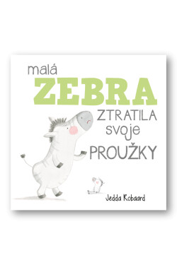Malá zebra ztratila svoje proužky - Jedda Robaard