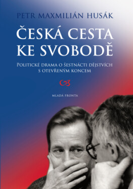 Česká cesta ke svobodě - Petr Husák - e-kniha