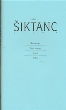 Dílo 8 - Řeč ve stoje, Vážná známost, Nesmír a Čistec - Karel Šiktanc