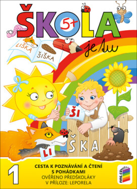 Škola je tu – Cesta k poznávání a čtení s pohádkami (barevná pracovní učebnice pro předškoláky s přílohou leporelo)