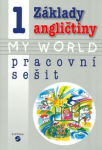 Základy angličtiny MY WORLD pracovní sešit Alena Klímová