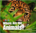 Our World Level 1 Reader: Where Are the Animals? Big Book - Ramirez, F.