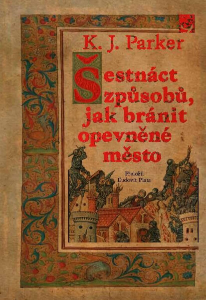 Šestnáct způsobů, jak bránit opevněné město - K. J. Parker