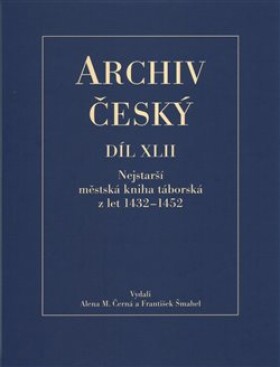 Archiv český XLII Nejstarší městská kniha táborská let Alena Černá,