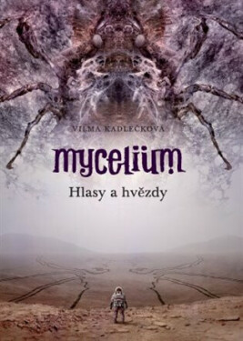 Mycelium 5: Hlasy a hvězdy (poškozená) - Vilma Kadlečková