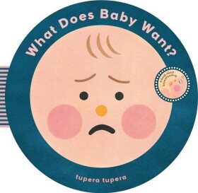 What Does Baby Want? A Book About Breastfeeding - Tupera Tupera