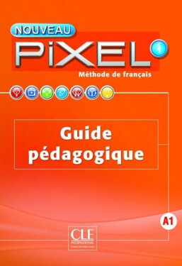 Nouveau Pixel 1 A1: Guide pédagogique - Sylvie Schmitt