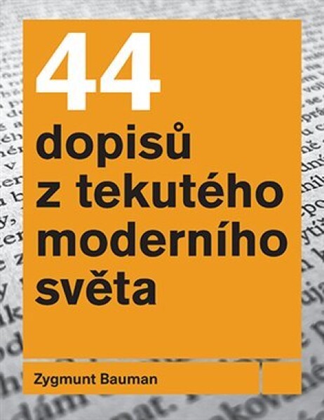 44 dopisů tekutého moderního světa, Zygmunt Bauman