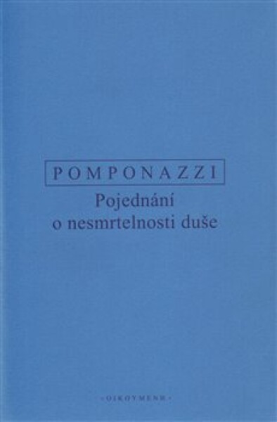 Pojednání nesmrtelnosti duše Pietro Pomponazzi