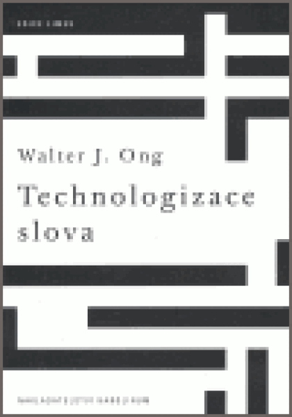 Technologizace slova - Walter Jackson Ong