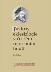 Podoby eklesiologie českém reformním hnutí Jan Rokyta