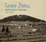 České Žleby Böhmisch Röhren Luděk Němec