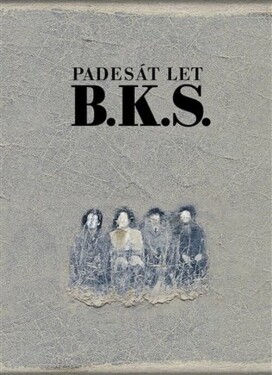 Padesát let B.K.S. - K. S. B.