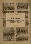 Dvě studie k pozdně středověké historiografii - Marie Bláhová