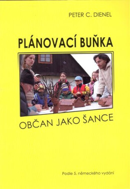 Plánovací buňka - Občan jako šance - Peter Christian Dienel