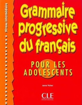 Grammaire progressive du francais pour les adolescents: Intermédiaire Livre + corrigés - Anne Vicher