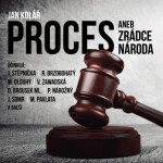 Proces aneb Zrádce národa - Jan Kolář, Josef Somr, Radoslav Brzobohatý, Petr Nárožný, Jiří Štěpnička, Valerie Zawadská, Otakar Brousek, Antonín Molčík