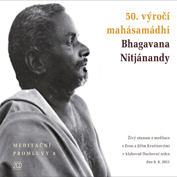 Meditační promluvy 8 - 50. výročí mahásamádhi Bhagavana Nitjánandy - Jiří Krutina