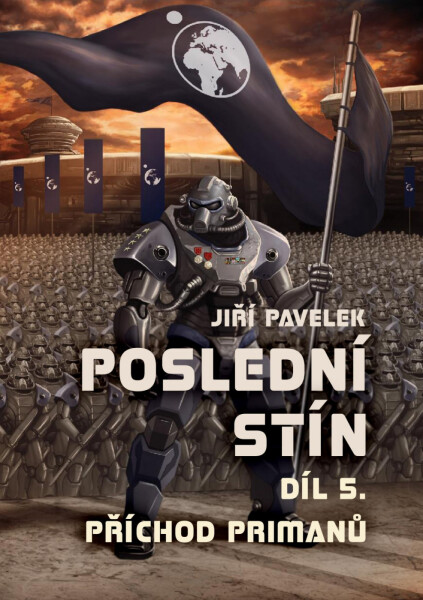 Poslední stín: Díl pátý: Příchod primanů - Jiří Pavelek