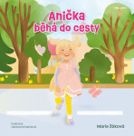 Anička běhá do cesty - Marie Žáková