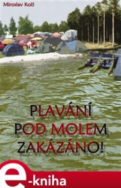 Plavání pod molem zakázáno - Miroslav Kočí e-kniha