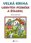 Velká kniha lidových písniček říkadel Josef Lada Josef Lada