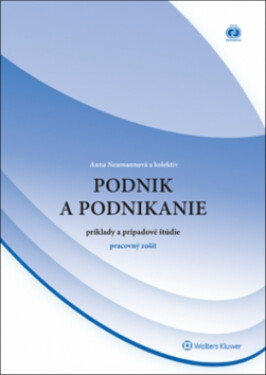 Podnik a podnikanie príklady a prípadové štúdie - Anna Neumannová