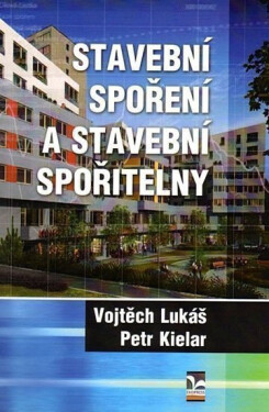 Stavební spoření a stavební spořitelny - Petr Kielar