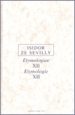 Etymologie XII Isidor ze Sevilly