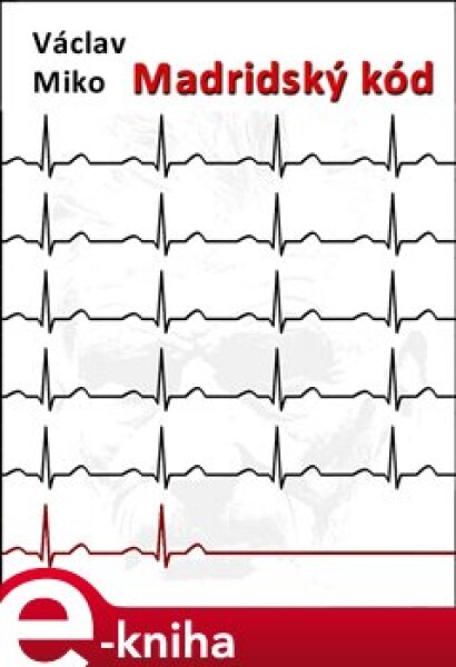 Madridský kód - Václav Miko e-kniha