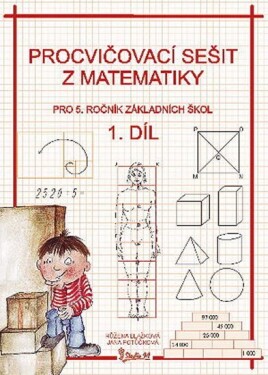Procvičovací sešit z matematiky pro 5. ročník základních škol (1. díl) - Jana Potůčková