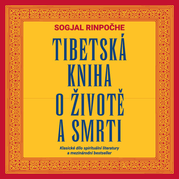 Tibetská kniha o životě a smrti - Sogjal-rinpočhe