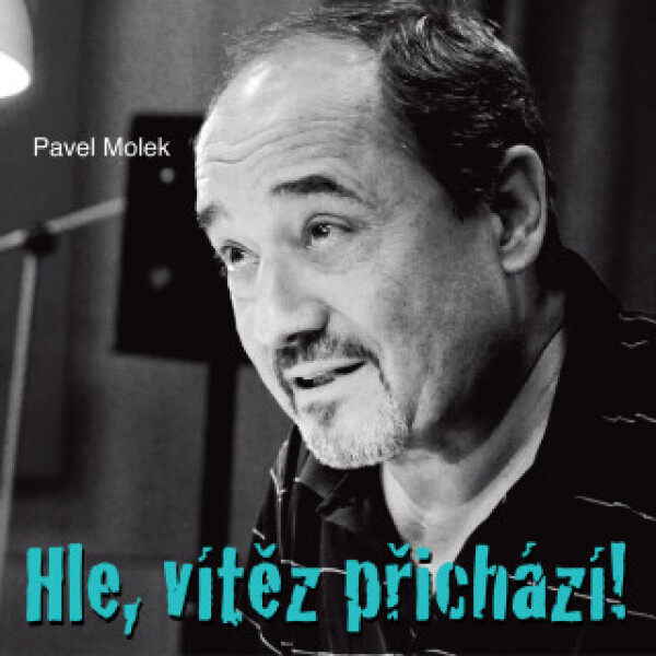 Hle, vítěz přichází! - Pavel Molek, Viktor Preiss, Jaroslav Vlach, Kamil Halbich, Miloslav König, Leoš Noha, Jiří Knot - audiokniha