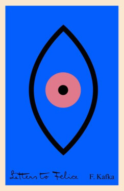 Letters to Felice - Franz Kafka