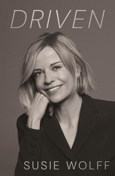 Susie Wolff: Driven - Susie Wolff