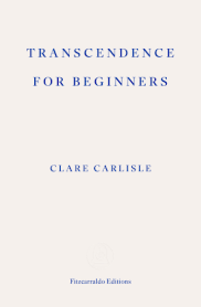 Transcendence for Beginners - Clare Carlisle