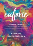 Euforie - Karolina Rzadkowolska - e-kniha