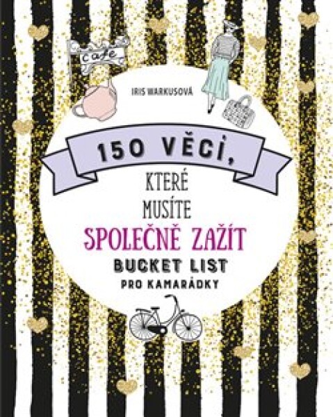 150 věcí, které musíte společně zažít - Bucket list pro kamarádky, multi barva, papír