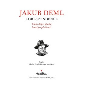 Tento dopis spalte hned po přečtení! - Dopisy Jakuba Demla Václavu Maršíkovi - Jakub Deml