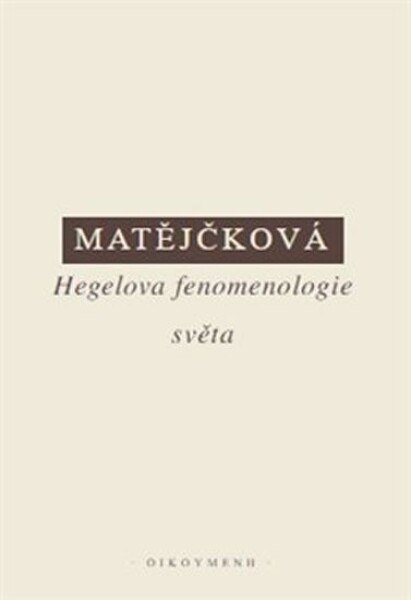 Hegelova fenomenologie světa - Tereza Matějčková