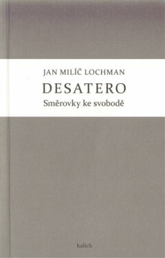 Desatero / Směrovky ke svobodě - Jan Milíč Lochman